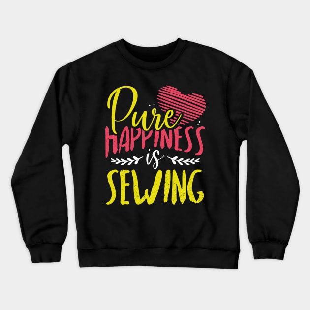 Pure Happiness is Sewing Crewneck Sweatshirt by ChicagoBoho